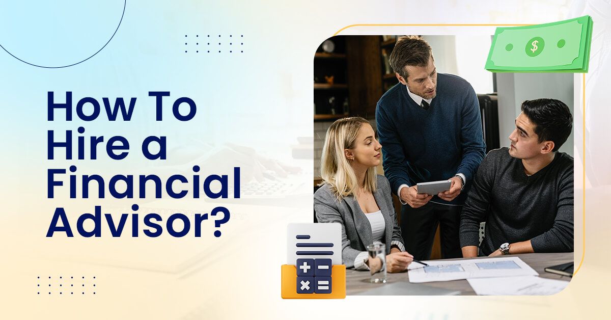 How to Hire a Financial Advisor?