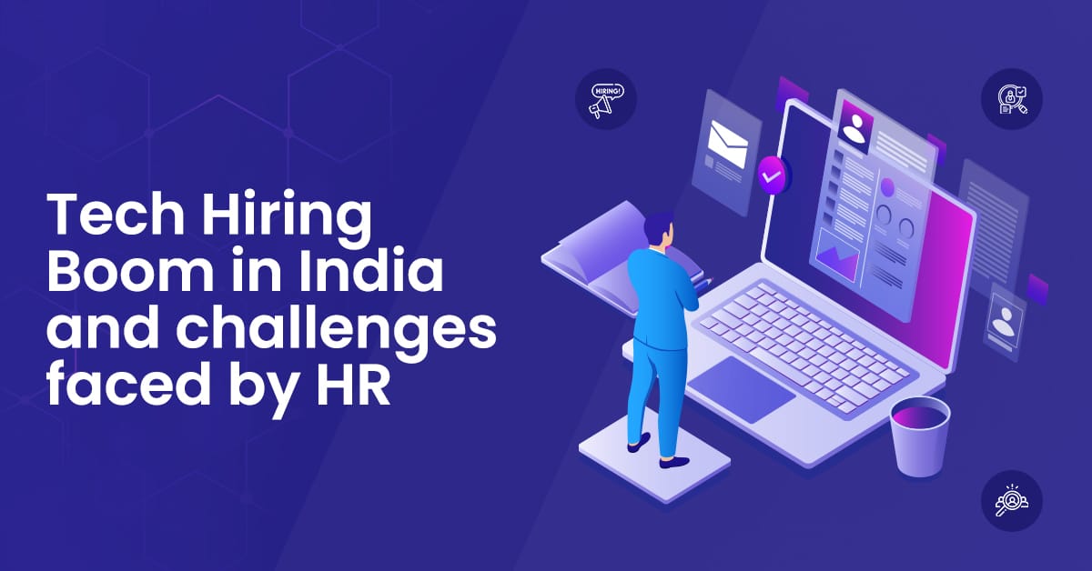 Tech Hiring Boom in India and challenges faced by HR