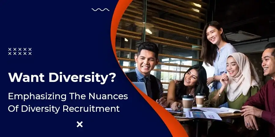 Emphasizing nuances of diversity recruitment