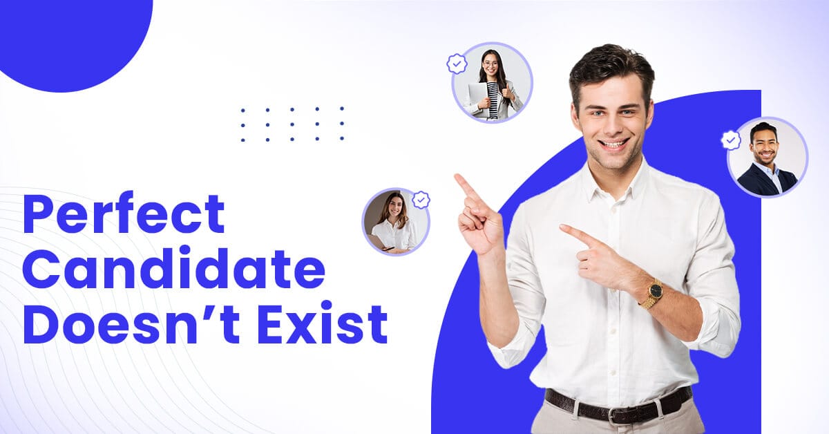 Perfect Candidate Doesn’t Exist