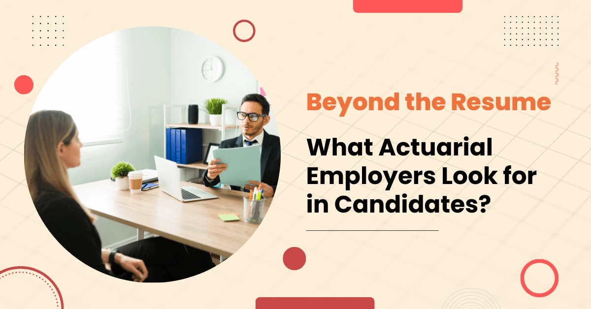 What actuarial employers look for in candidates