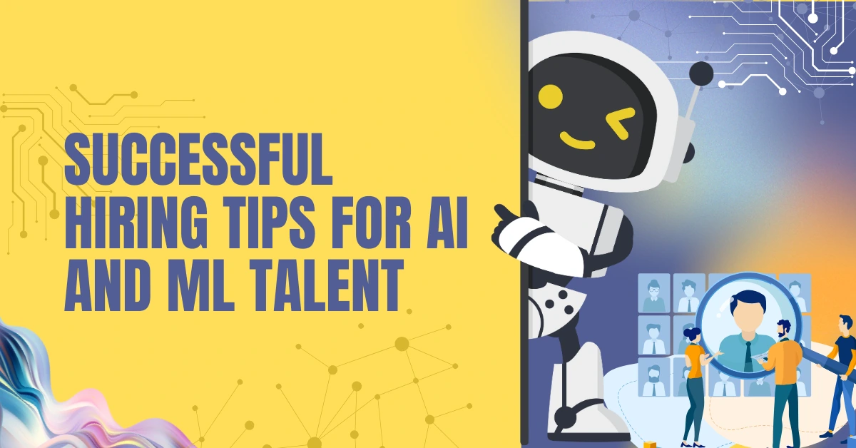 Hiring tips for ai and ml talent